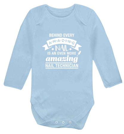 Behind every amazing nail is an even more amazing nail technician baby vest long sleeved pale blue 6-12 months