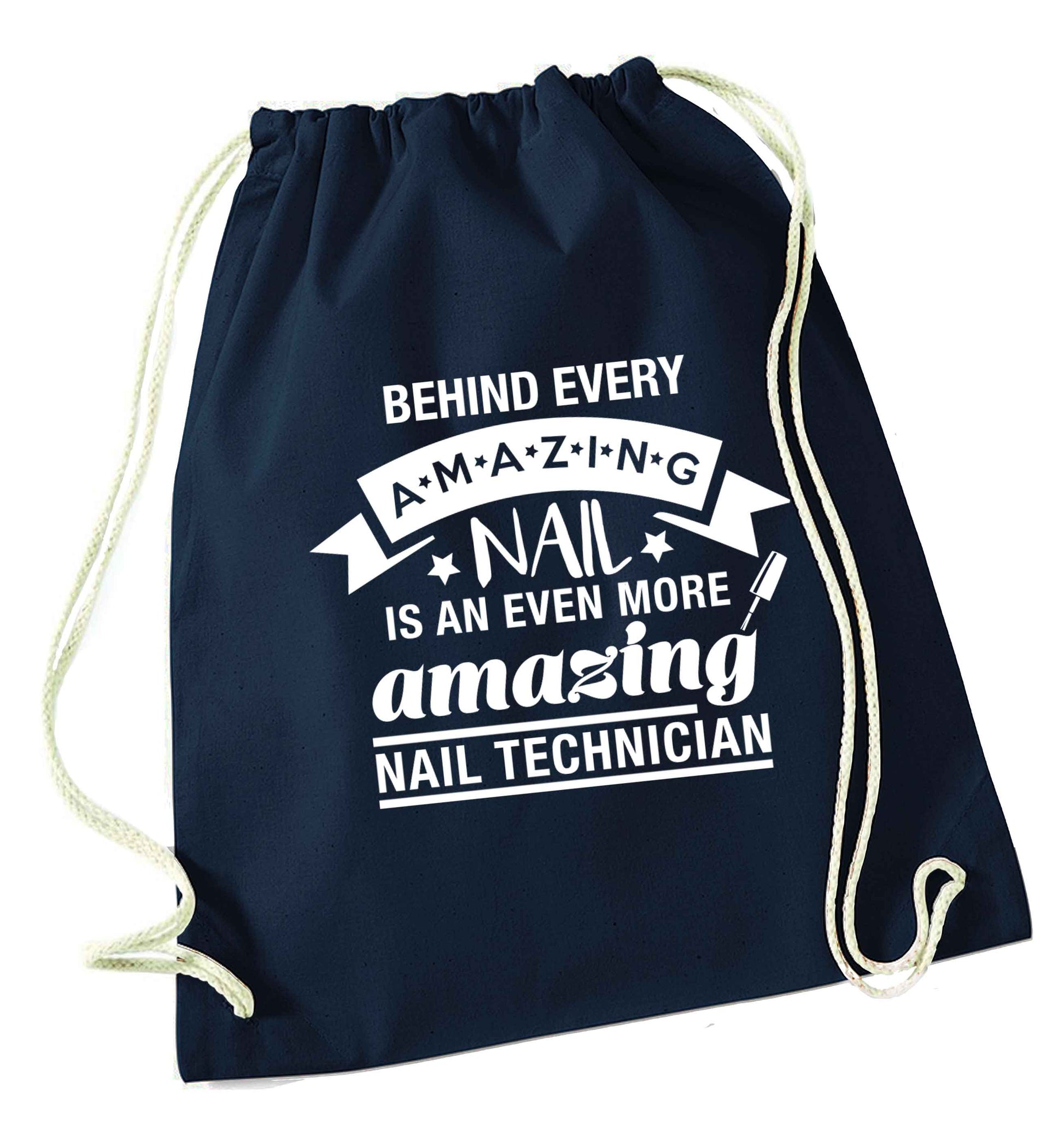 Behind every amazing nail is an even more amazing nail technician navy drawstring bag