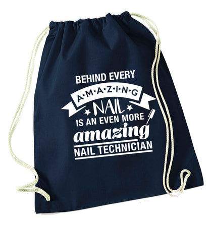Behind every amazing nail is an even more amazing nail technician navy drawstring bag