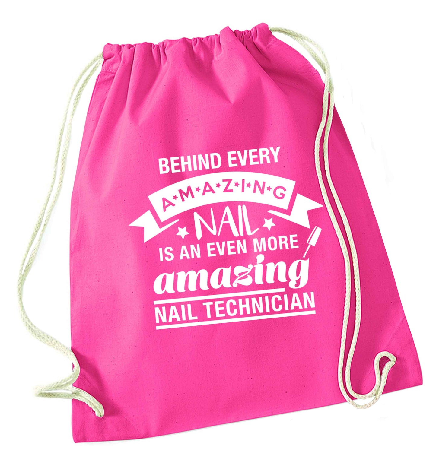 Behind every amazing nail is an even more amazing nail technician pink drawstring bag