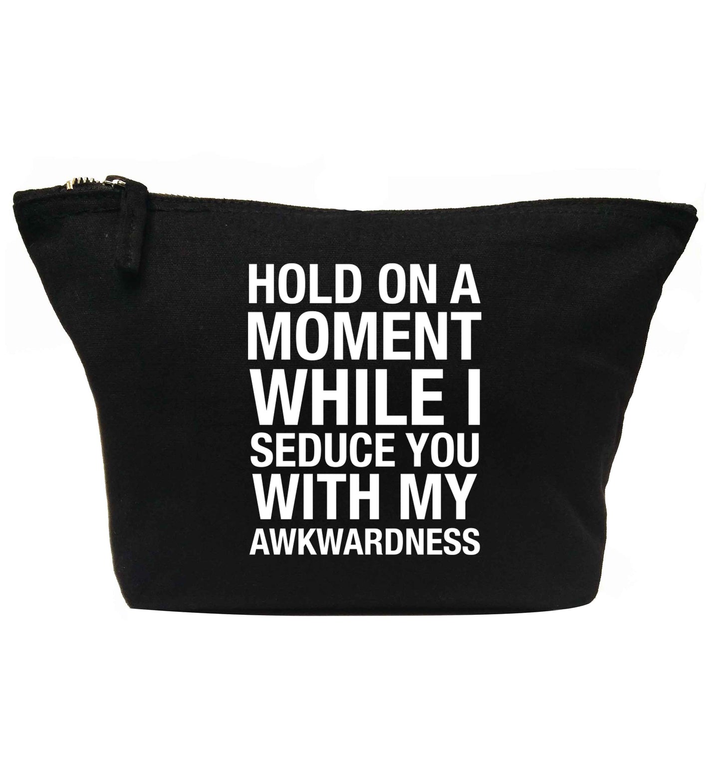 Hold on a moment while I seduce you with my awkwardness | Makeup / wash bag