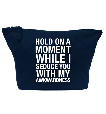 Hold on a moment while I seduce you with my awkwardness navy makeup bag