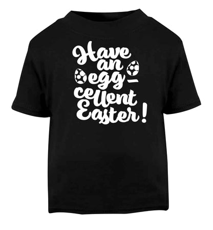 Have an eggcellent Easter Black baby toddler Tshirt 2 years