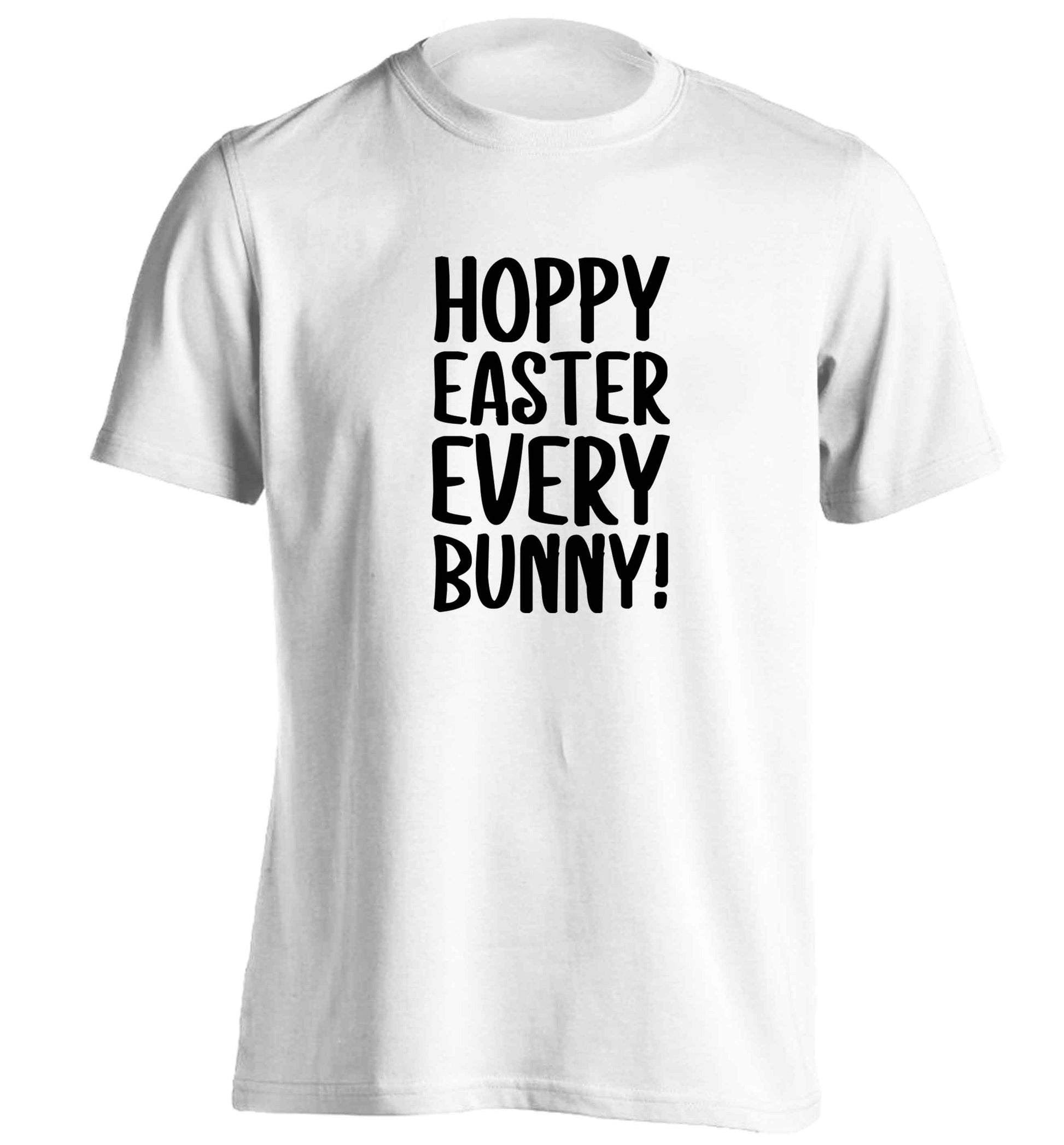 Hoppy Easter every bunny! adults unisex white Tshirt 2XL