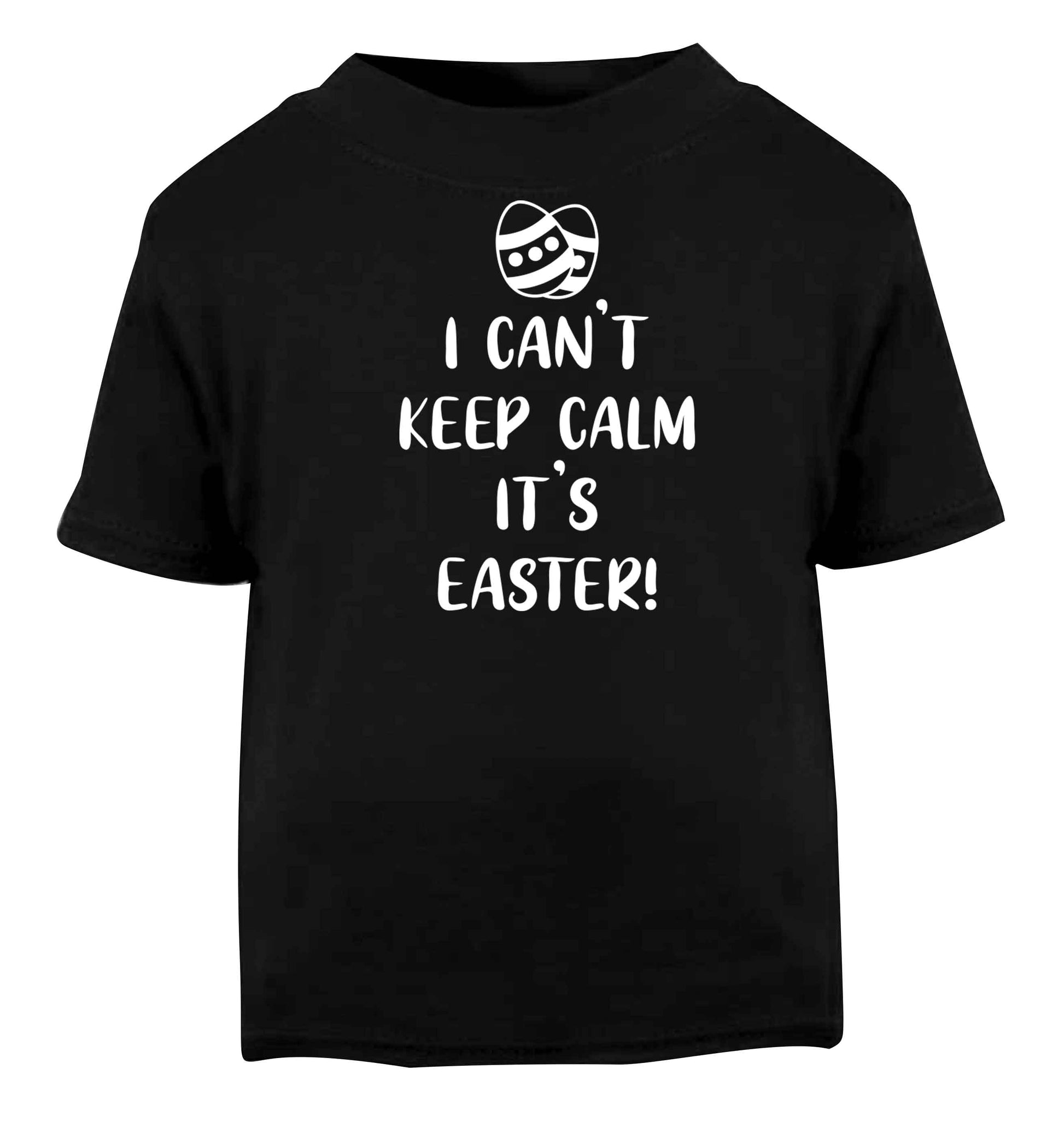 I can't keep calm it's Easter Black baby toddler Tshirt 2 years