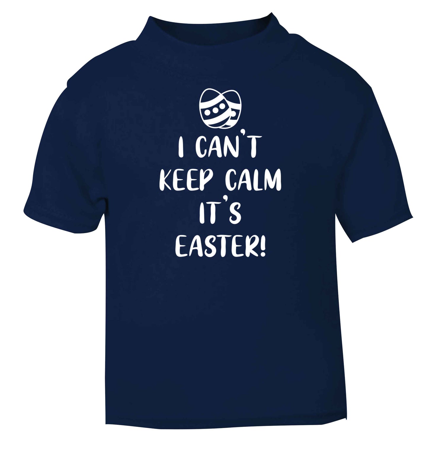 I can't keep calm it's Easter navy baby toddler Tshirt 2 Years