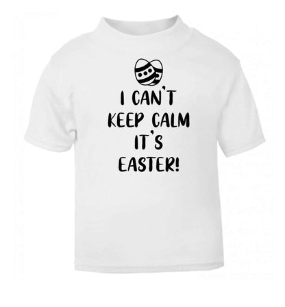 I can't keep calm it's Easter white baby toddler Tshirt 2 Years