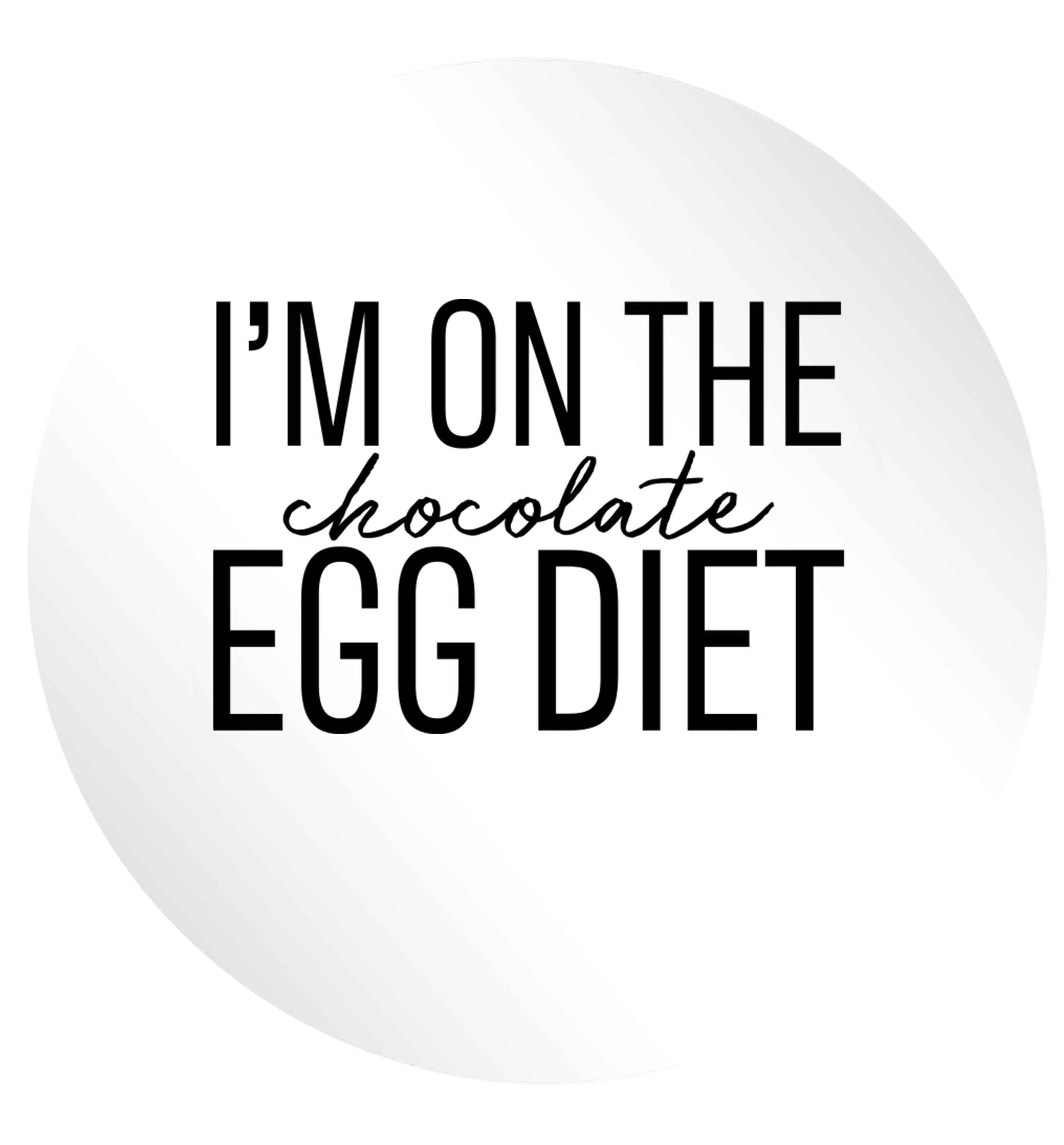 I'm on the chocolate egg diet 24 @ 45mm matt circle stickers