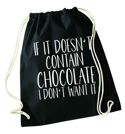 If it doesn't contain chocolate I don't want it black drawstring bag