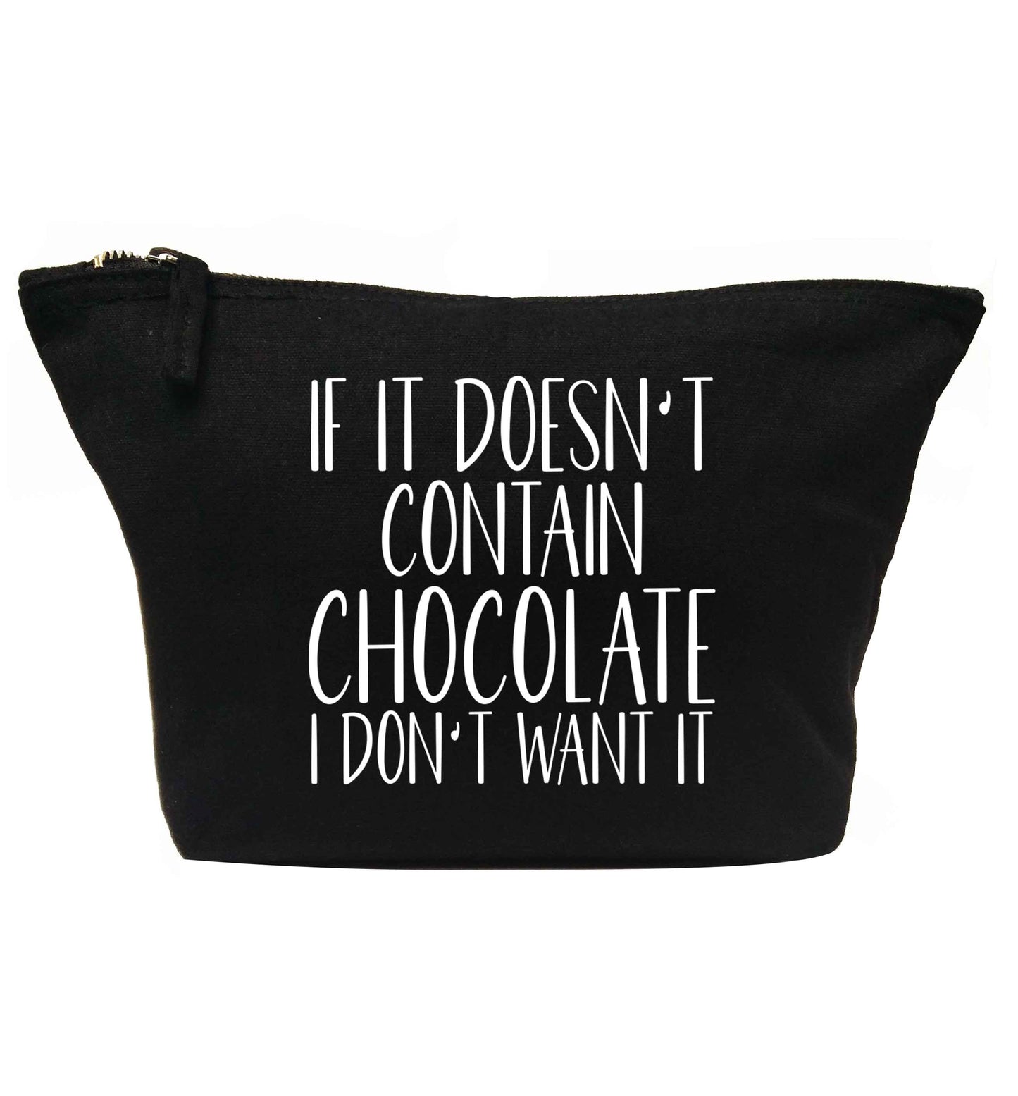 If it doesn't contain chocolate I don't want it | Makeup / wash bag
