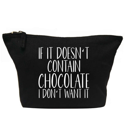 If it doesn't contain chocolate I don't want it | Makeup / wash bag