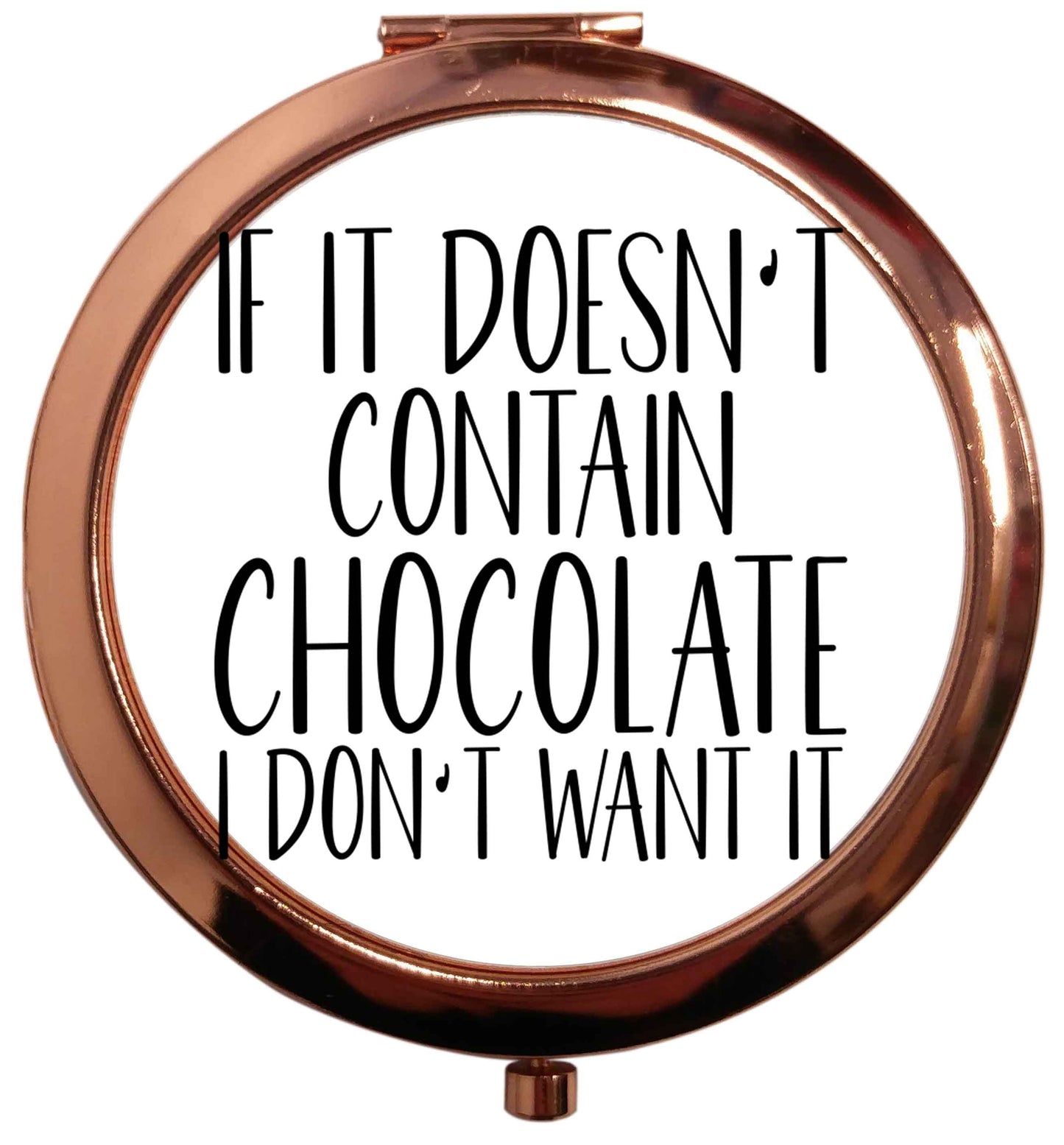If it doesn't contain chocolate I don't want it rose gold circle pocket mirror