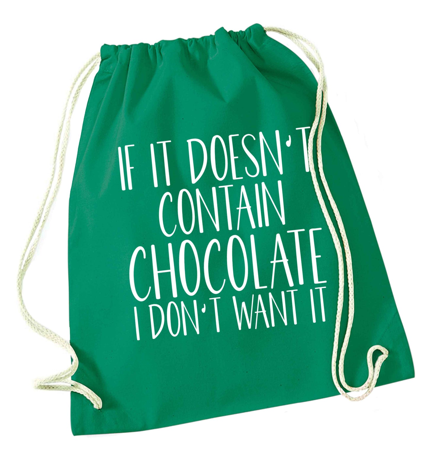 If it doesn't contain chocolate I don't want it green drawstring bag
