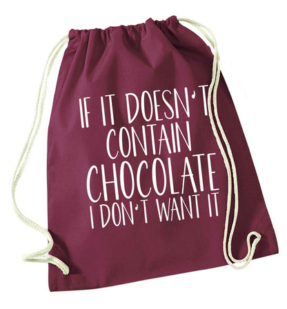 If it doesn't contain chocolate I don't want it maroon drawstring bag