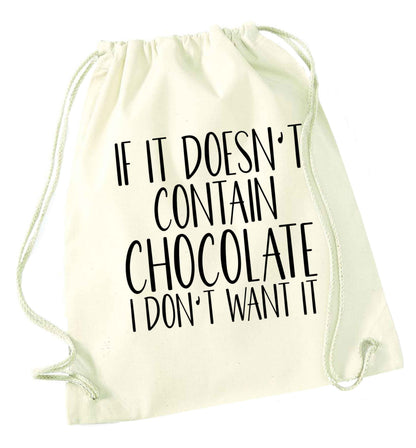 If it doesn't contain chocolate I don't want it natural drawstring bag