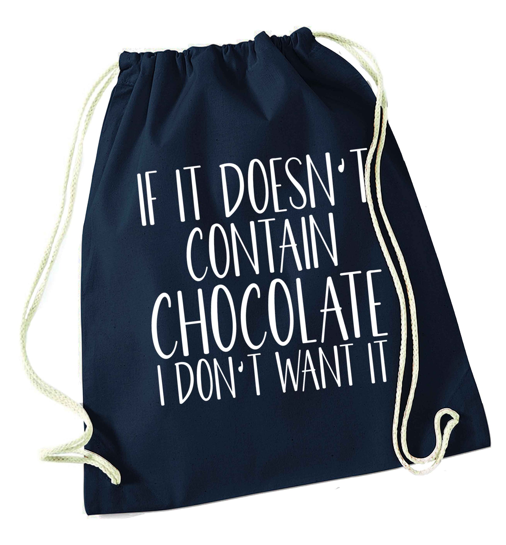 If it doesn't contain chocolate I don't want it navy drawstring bag