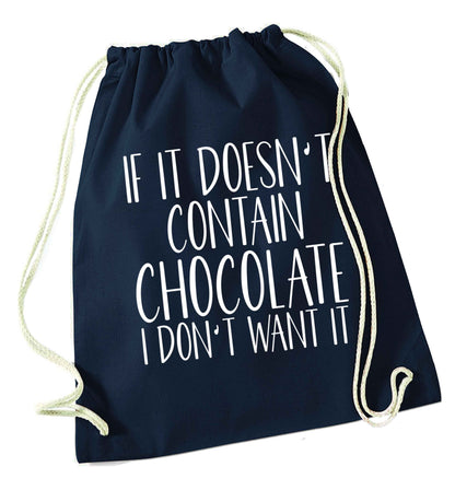 If it doesn't contain chocolate I don't want it navy drawstring bag