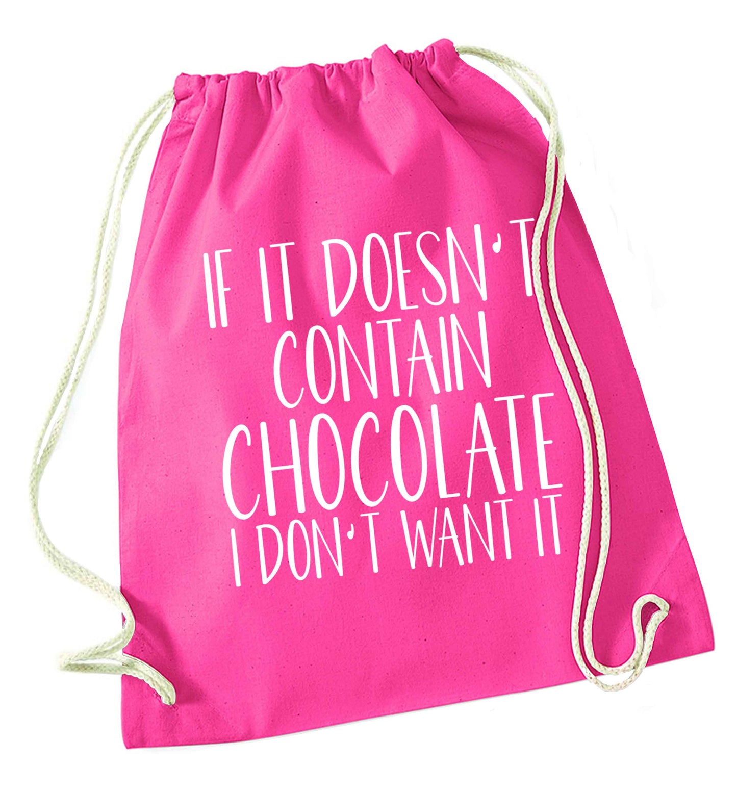 If it doesn't contain chocolate I don't want it pink drawstring bag