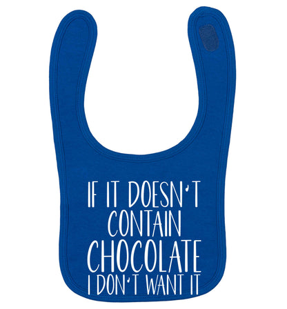 If it doesn't contain chocolate I don't want it royal blue baby bib
