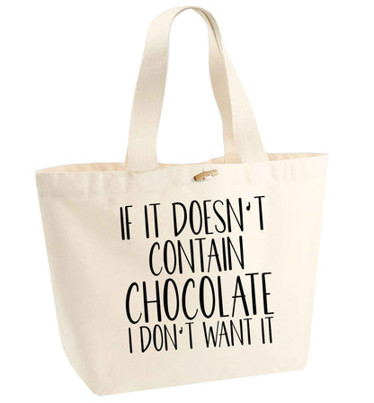 If it doesn't contain chocolate I don't want it organic cotton premium tote bag with wooden toggle in natural