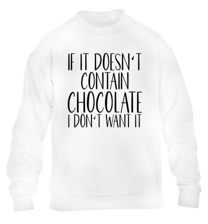 If it doesn't contain chocolate I don't want it children's white sweater 12-13 Years