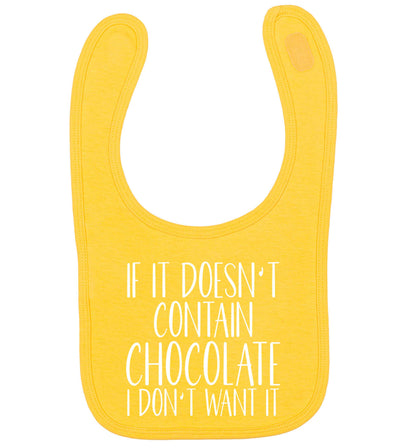 If it doesn't contain chocolate I don't want it yellow baby bib