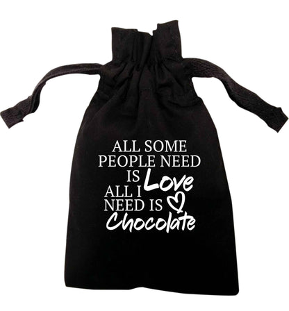 All some people need is love all I need is chocolate | XS - L | Pouch / Drawstring bag / Sack | Organic Cotton | Bulk discounts available!