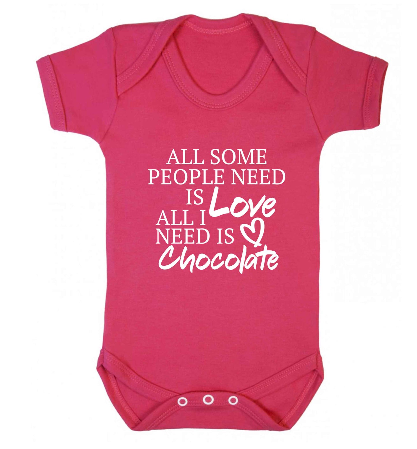 All some people need is love all I need is chocolate baby vest dark pink 18-24 months