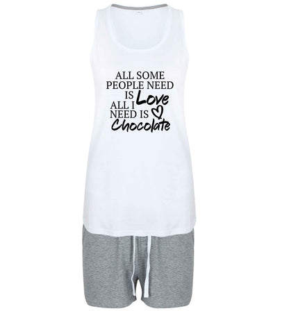 All some people need is love all I need is chocolate size XL women's pyjama shorts set in grey