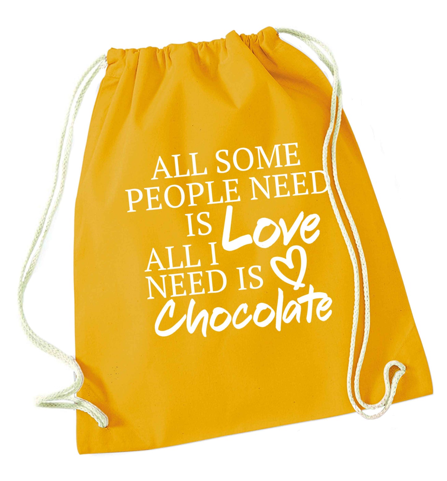 All some people need is love all I need is chocolate mustard drawstring bag