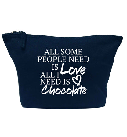 All some people need is love all I need is chocolate navy makeup bag