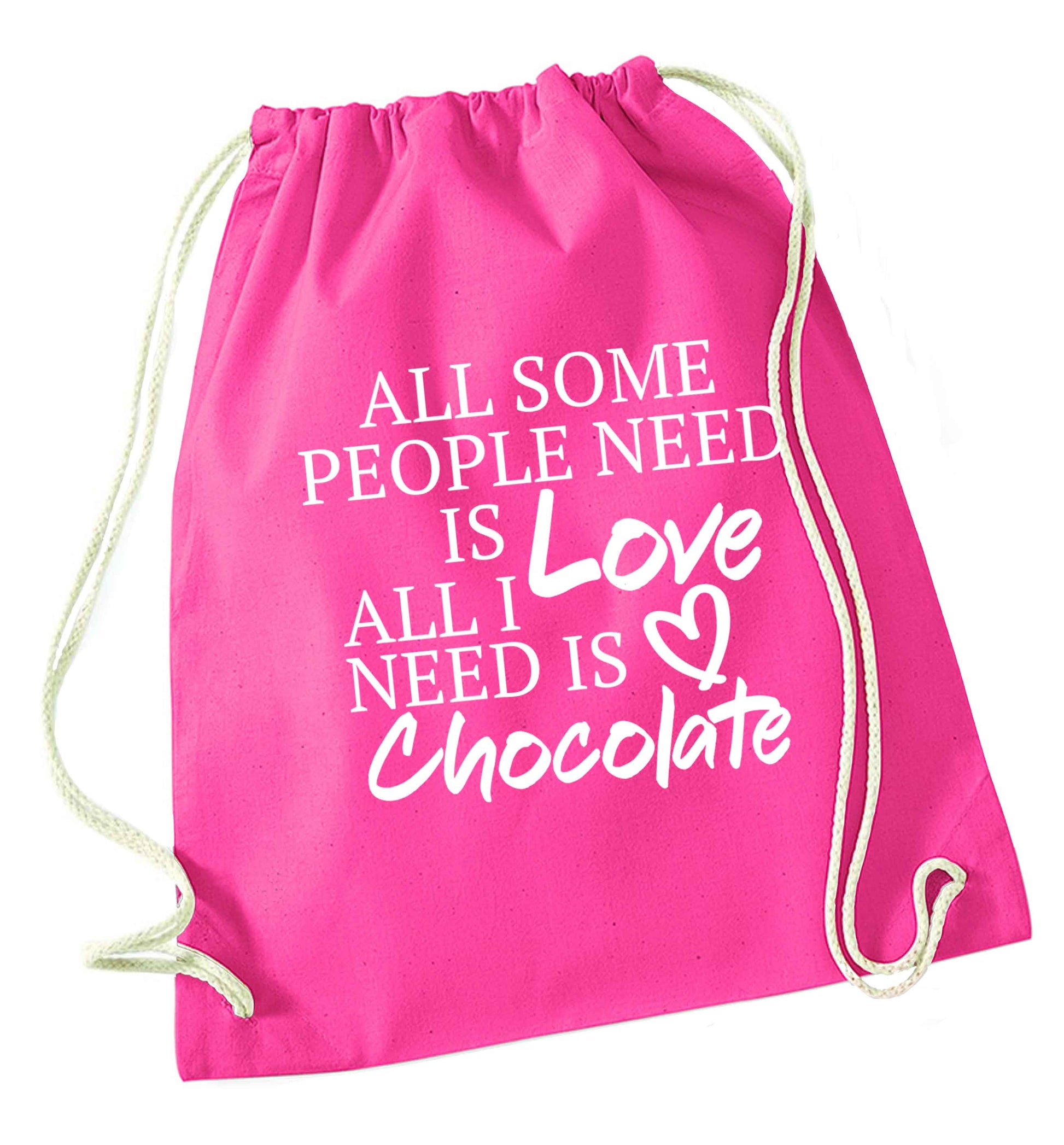 All some people need is love all I need is chocolate pink drawstring bag