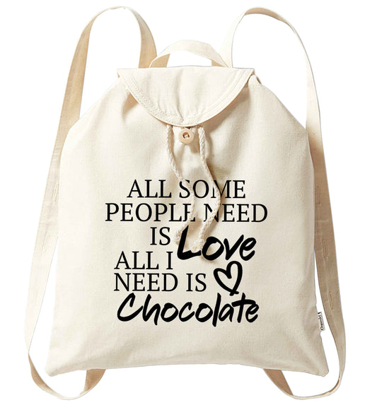 All some people need is love all I need is chocolate organic cotton backpack tote with wooden buttons in natural