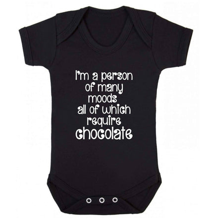 funny gift for a chocaholic! I'm a person of many moods all of which require chocolate baby vest black 18-24 months