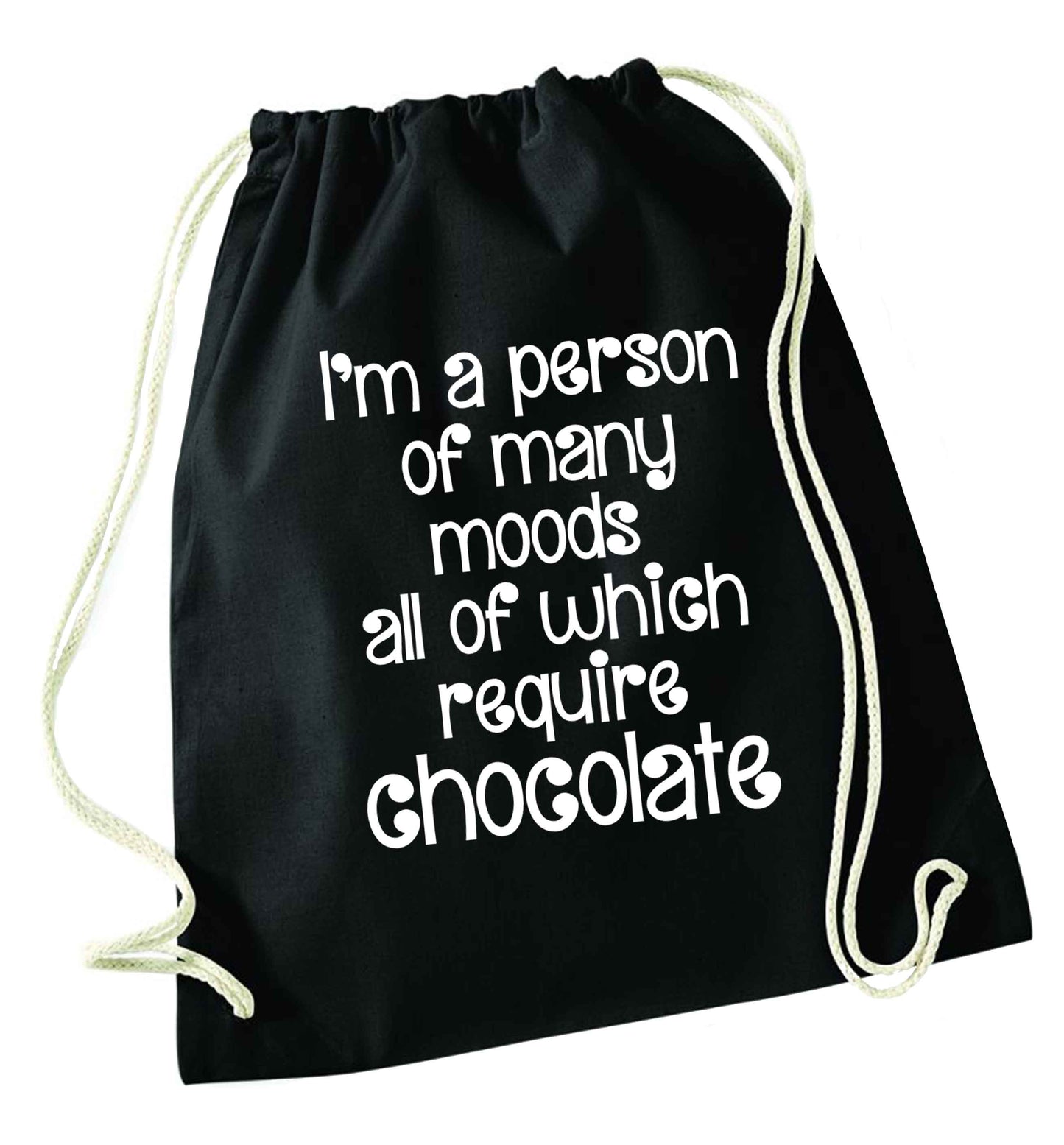 funny gift for a chocaholic! I'm a person of many moods all of which require chocolate black drawstring bag