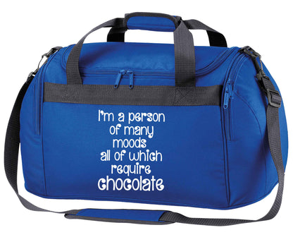 funny gift for a chocaholic! I'm a person of many moods all of which require chocolate royal blue holdall / duffel bag