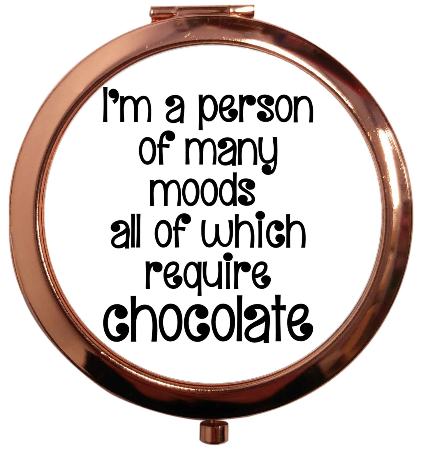 funny gift for a chocaholic! I'm a person of many moods all of which require chocolate rose gold circle pocket mirror