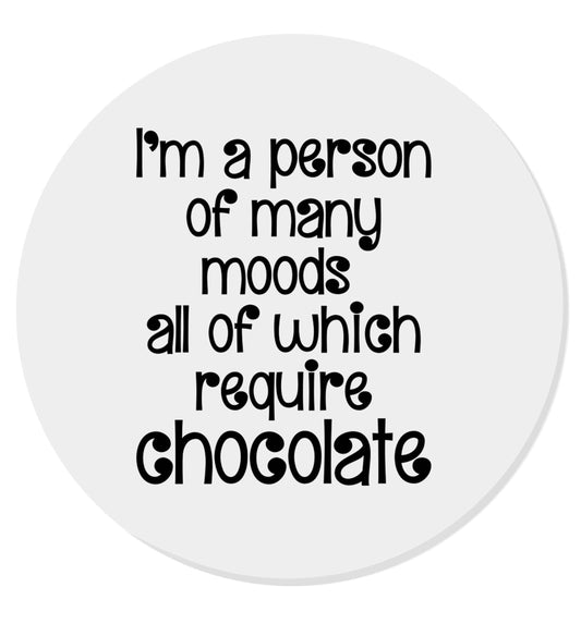funny gift for a chocaholic! I'm a person of many moods all of which require chocolate | Magnet