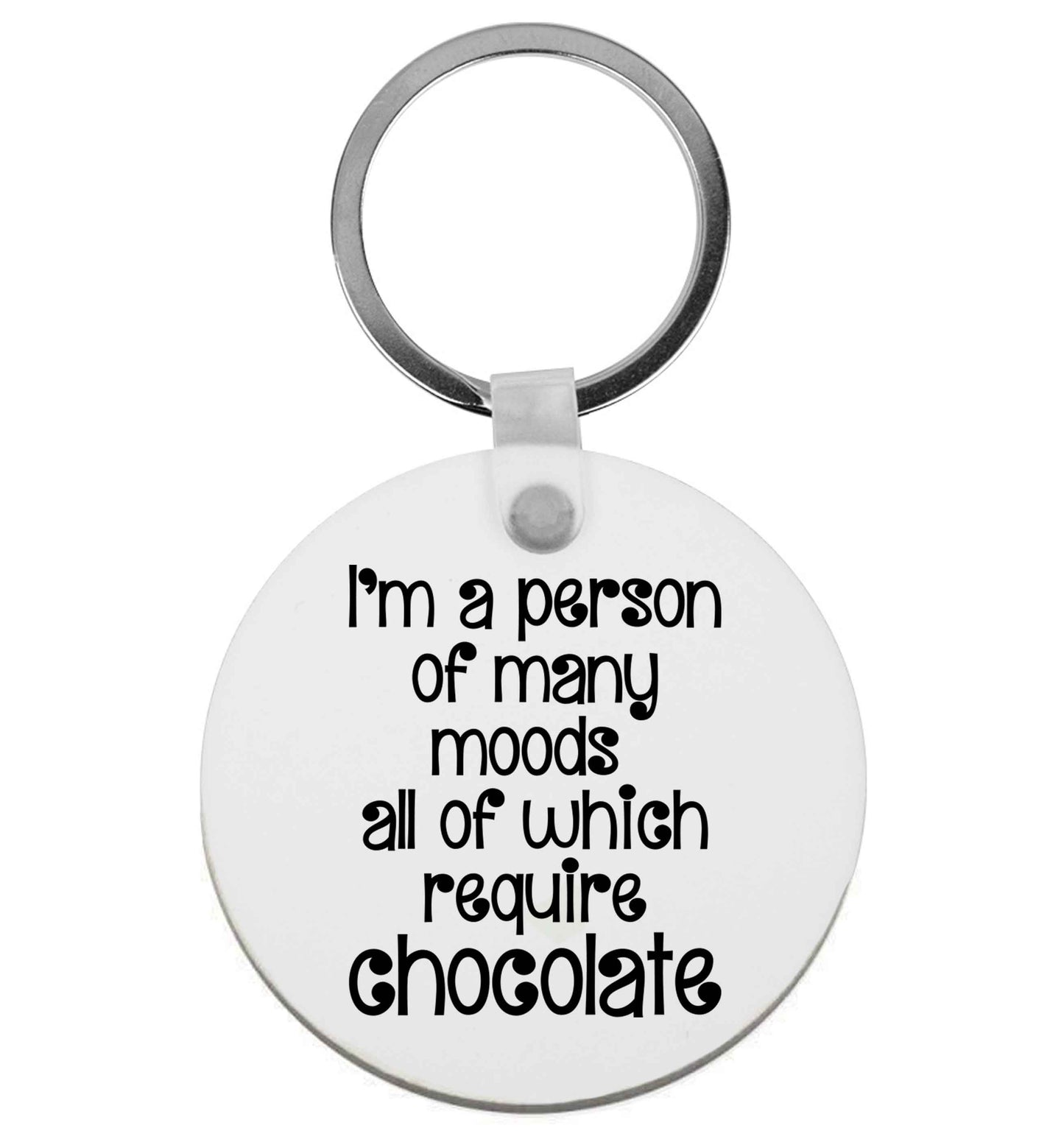 funny gift for a chocaholic! I'm a person of many moods all of which require chocolate | Keyring