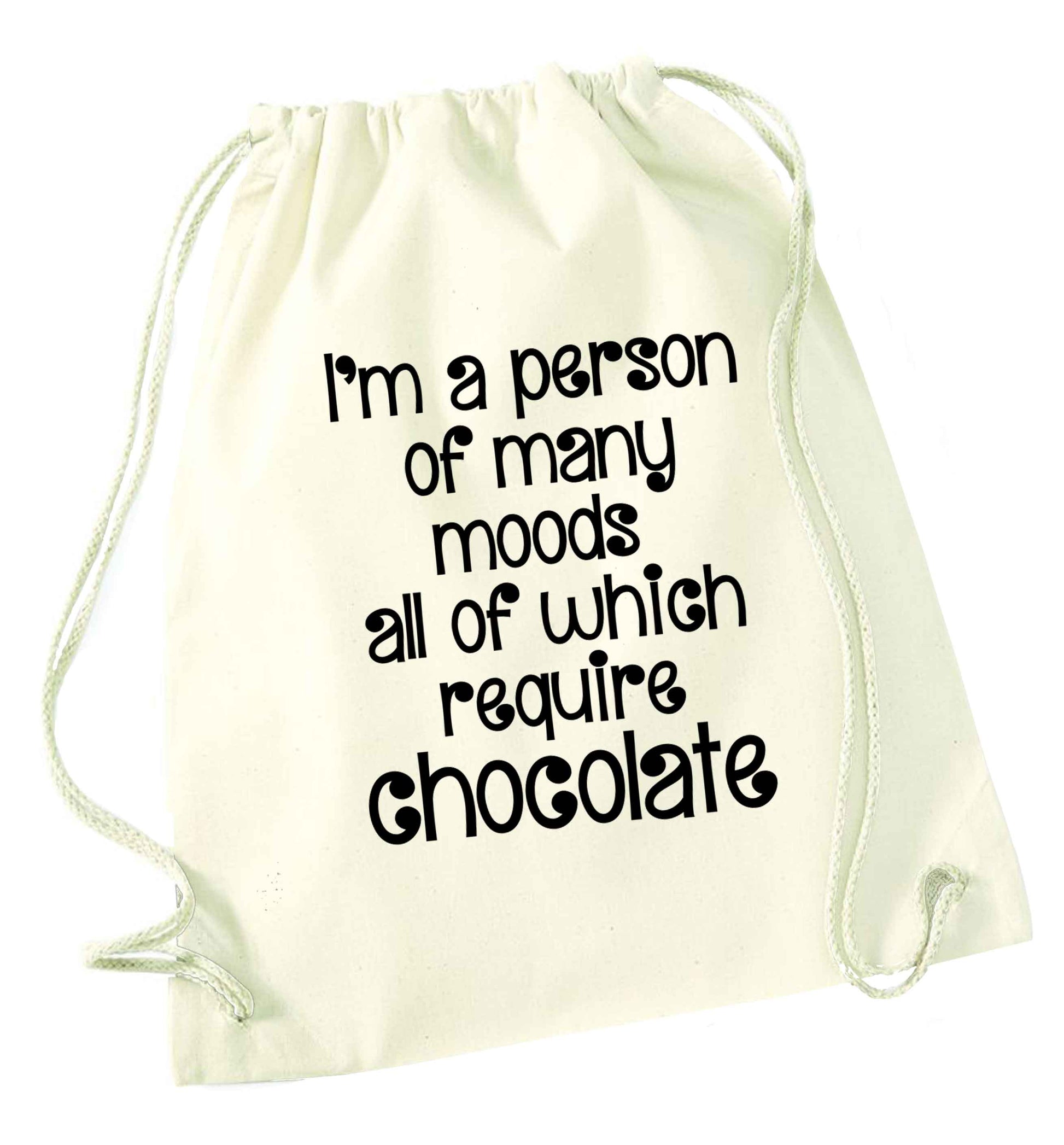 funny gift for a chocaholic! I'm a person of many moods all of which require chocolate natural drawstring bag