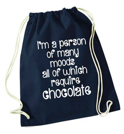 funny gift for a chocaholic! I'm a person of many moods all of which require chocolate navy drawstring bag