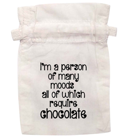 I'm a person of many moods all of which require chocolate | XS - L | Pouch / Drawstring bag / Sack | Organic Cotton | Bulk discounts available!