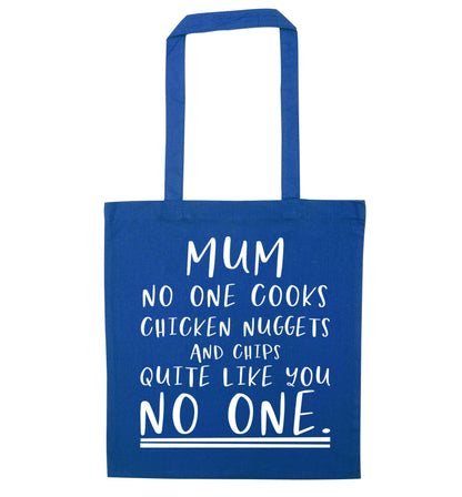 Super funny sassy gift for mother's day or birthday!  Mum no one cooks chicken nuggets and chips like you no one blue tote bag