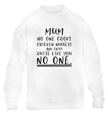Super funny sassy gift for mother's day or birthday!  Mum no one cooks chicken nuggets and chips like you no one children's white sweater 12-13 Years