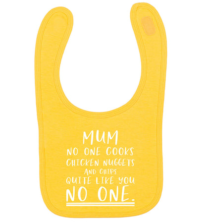 Super funny sassy gift for mother's day or birthday!  Mum no one cooks chicken nuggets and chips like you no one yellow baby bib