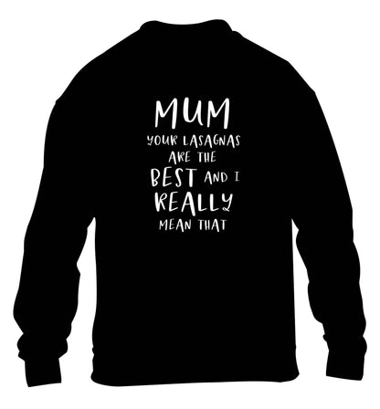 Funny gifts for your mum on mother's dayor her birthday! Mum your lasagnas are the best and I really mean that children's black sweater 12-13 Years