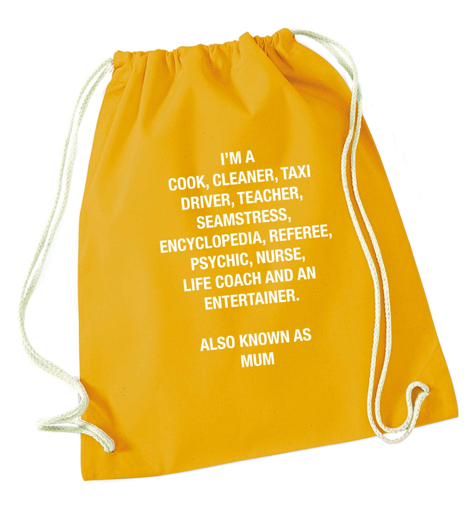 Funny gifts for your mum on mother's dayor her birthday! Mum, cook, cleaner, taxi driver, teacher, seamstress, encyclopedia, referee, psychic, nurse, life coach and entertainer mustard drawstring bag