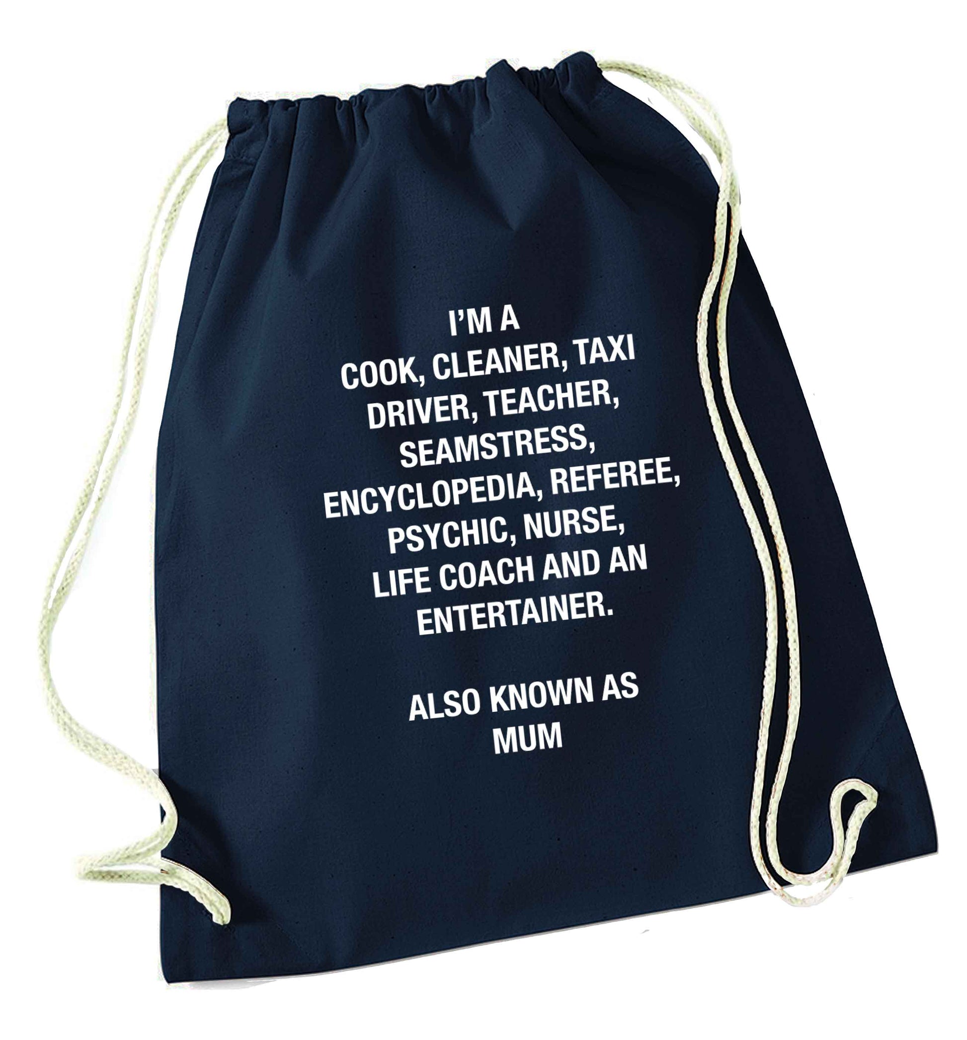 Funny gifts for your mum on mother's dayor her birthday! Mum, cook, cleaner, taxi driver, teacher, seamstress, encyclopedia, referee, psychic, nurse, life coach and entertainer navy drawstring bag