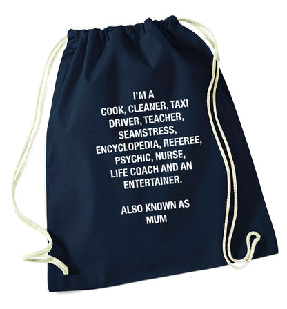 Funny gifts for your mum on mother's dayor her birthday! Mum, cook, cleaner, taxi driver, teacher, seamstress, encyclopedia, referee, psychic, nurse, life coach and entertainer navy drawstring bag