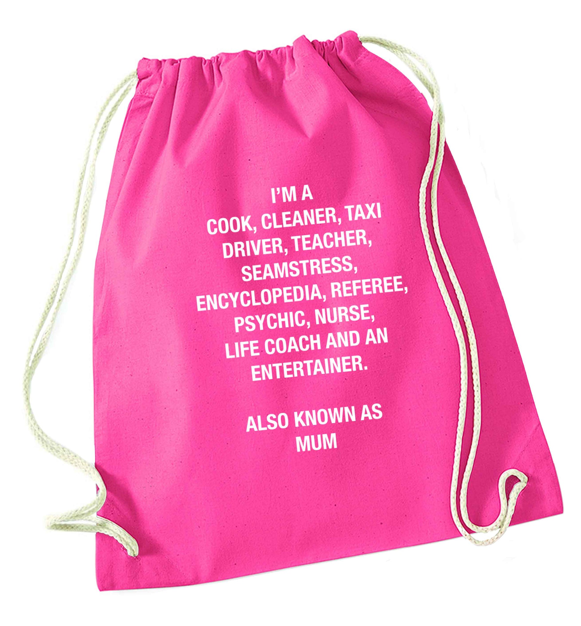 Funny gifts for your mum on mother's dayor her birthday! Mum, cook, cleaner, taxi driver, teacher, seamstress, encyclopedia, referee, psychic, nurse, life coach and entertainer pink drawstring bag